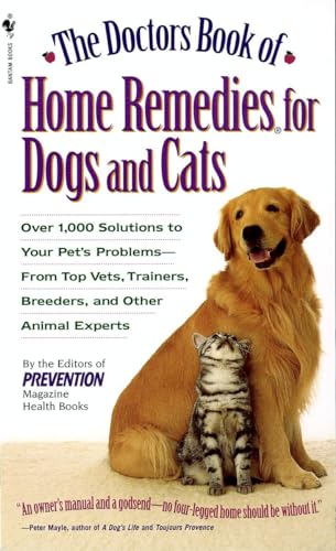 The Doctors Book of Home Remedies for Dogs and Cats: Over 1,000 Solutions to Your Pet