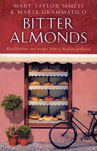 Bitter Almonds: Recollections and Recipes from a Sicilian Girlhood