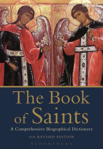 The Book of Saints: A Comprehensive Biographical Dictionary