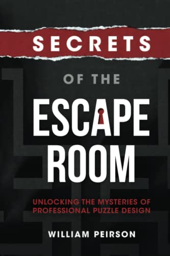 Secrets of the Escape Room: Unlocking the Mysteries of Professional Puzzle Design