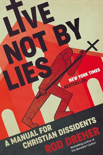 Live Not by Lies: A Manual for Christian Dissidents