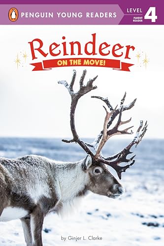 Reindeer: On the Move! (Penguin Young Readers, Level 4)