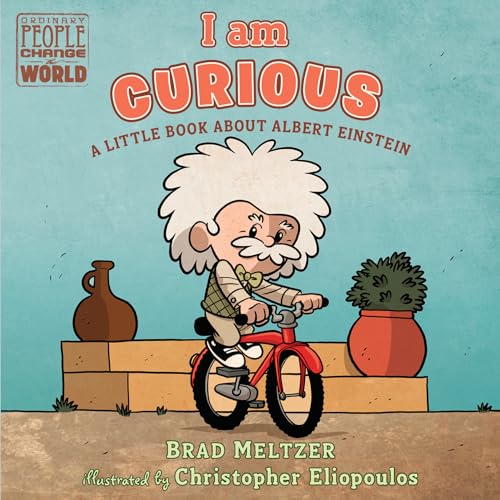 I am Curious: A Little Book About Albert Einstein (Ordinary People Change the World)