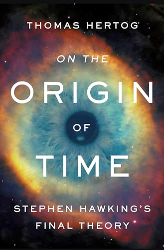 On the Origin of Time: Stephen Hawking