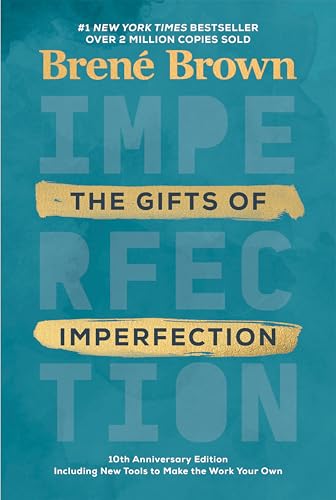 The Gifts of Imperfection: 10th Anniversary Edition: Features a new foreword and brand-new tools