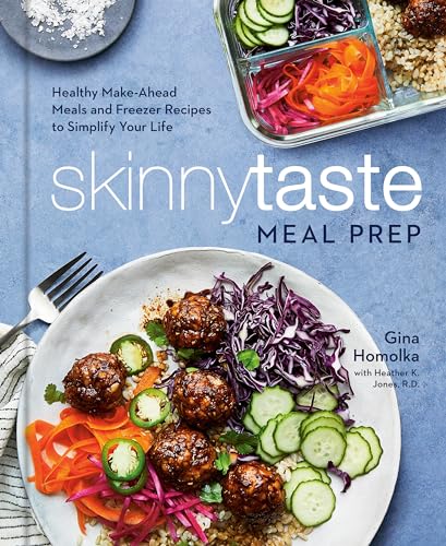 Skinnytaste Meal Prep: Healthy Make-Ahead Meals and Freezer Recipes to Simplify Your Life: A Cookbook