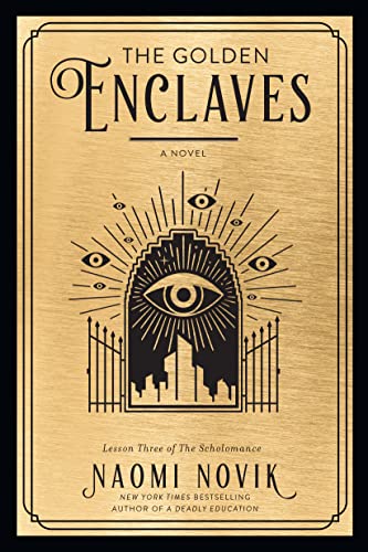 The Golden Enclaves: A Novel (The Scholomance)