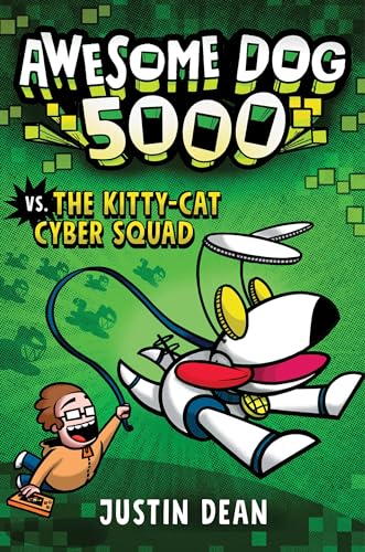 Awesome Dog 5000 vs. The Kitty-Cat Cyber Squad (Book 3)