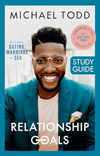 Relationship Goals Study Guide: How to Win at Dating, Marriage, and Sex