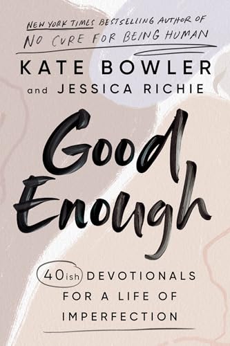 Good Enough: 40ish Devotionals for a Life of Imperfection