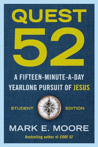 Quest 52 Student Edition: A Fifteen-Minute-a-Day Yearlong Pursuit of Jesus