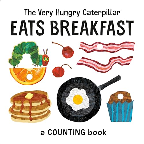 The Very Hungry Caterpillar Eats Breakfast: A Counting Book (The World of Eric Carle)