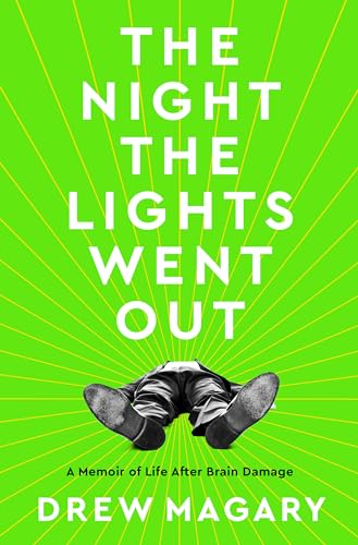 The Night the Lights Went Out: A Memoir of Life After Brain Damage