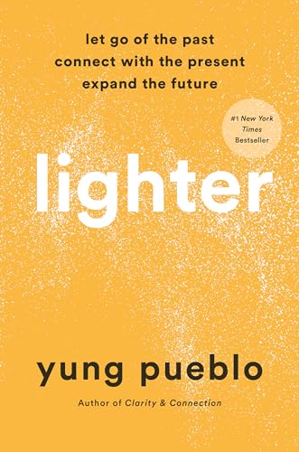 Lighter: Let Go of the Past, Connect with the Present, and Expand the Future