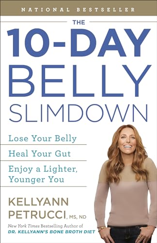 The 10-Day Belly Slimdown: Lose Your Belly, Heal Your Gut, Enjoy a Lighter, Younger You