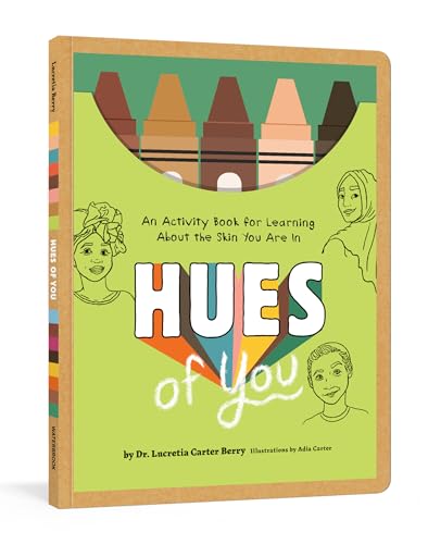 Hues of You: An Activity Book for Learning About the Skin You Are In