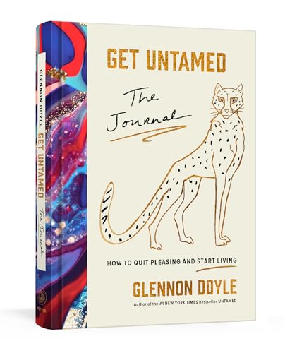 Get Untamed: The Journal (How to Quit Pleasing and Start Living)