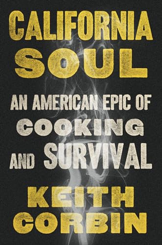 California Soul: An American Epic of Cooking and Survival