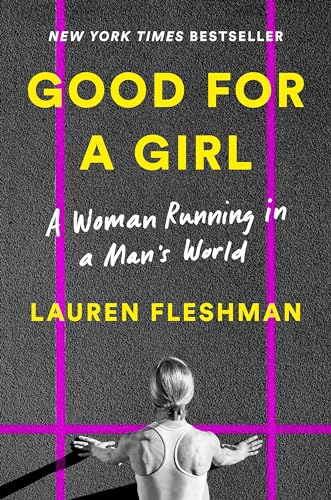 Good for a Girl: A Woman Running in a Man