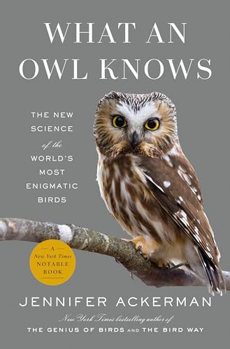 What an Owl Knows: The New Science of the World