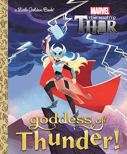 Goddess of Thunder! (Marvel Thor) (Little Golden Book)