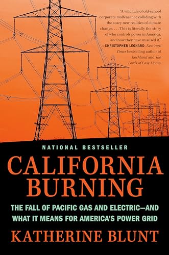 California Burning: The Fall of Pacific Gas and Electric--and What It Means for America