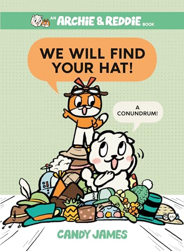 We Will Find Your Hat!: A Conundrum! (An Archie & Reddie Book)