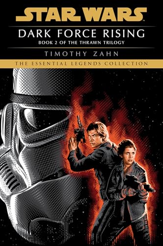 Dark Force Rising: Star Wars Legends (The Thrawn Trilogy) (Star Wars: The Thrawn Trilogy - Legends)