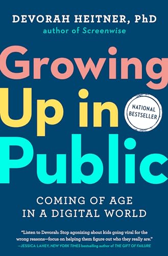 Growing Up in Public: Coming of Age in a Digital World