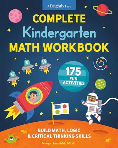 Complete Kindergarten Math Workbook: 175 Fun Activities to Build Math, Logic, and Critical Thinking Skills (Kindergarten Math Workbooks)