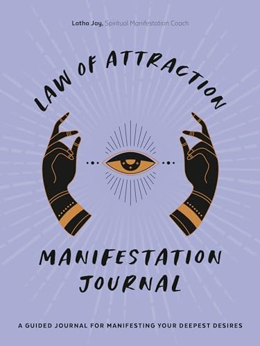 Law of Attraction Manifestation Journal: A Guided Journal for Manifesting Your Deepest Desires