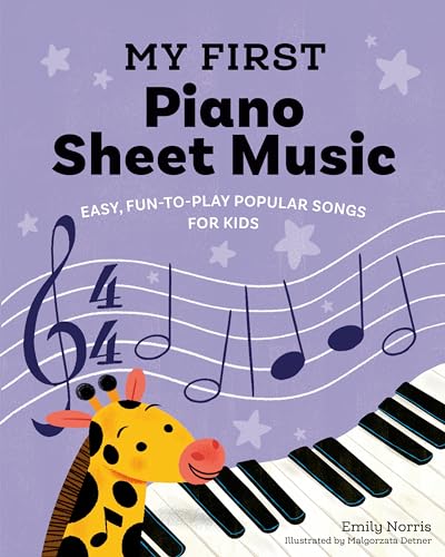 My First Piano Sheet Music: Easy, Fun-to-Play Popular Songs for Kids