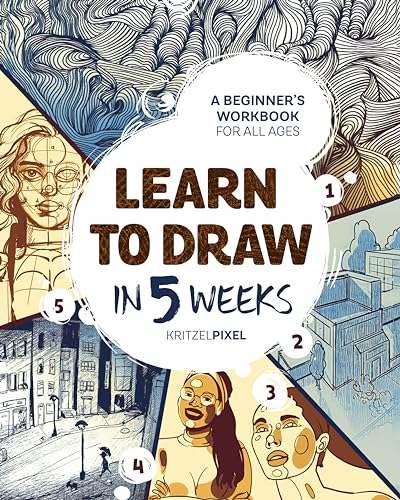 Learn to Draw in 5 Weeks: A Beginner