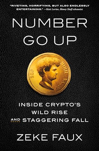 Number Go Up: Inside Crypto