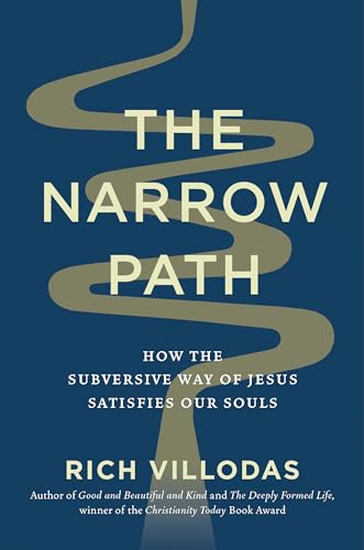 The Narrow Path: How the Subversive Way of Jesus Satisfies Our Souls