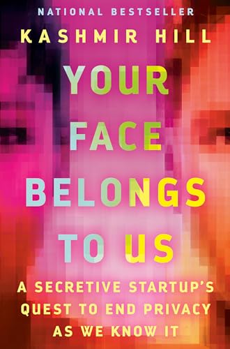 Your Face Belongs to Us: A Secretive Startup