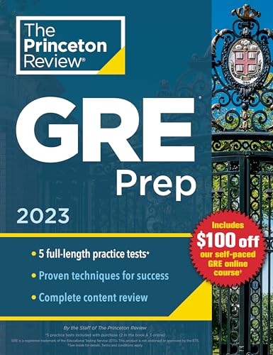 Princeton Review GRE Prep, 2023: 5 Practice Tests + Review & Techniques + Online Features (Graduate School Test Preparation)