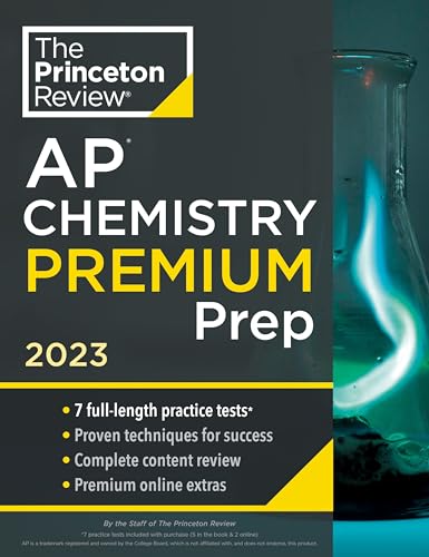 Princeton Review AP Chemistry Premium Prep, 2023: 7 Practice Tests + Complete Content Review + Strategies & Techniques (College Test Preparation)