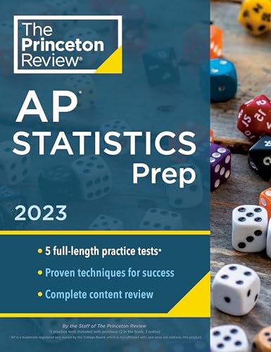 Princeton Review AP Statistics Prep, 2023: 5 Practice Tests + Complete Content Review + Strategies & Techniques (College Test Preparation)