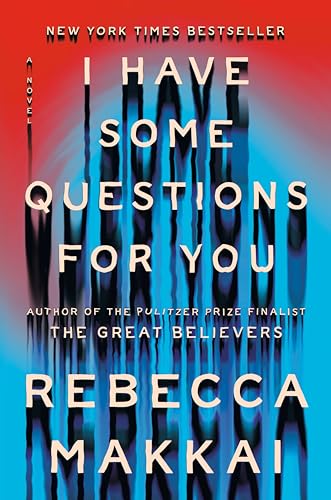 I Have Some Questions for You: A Novel