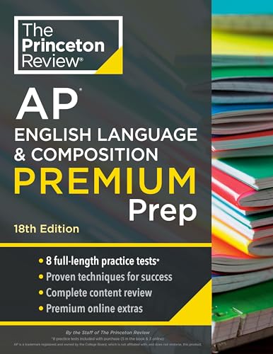 Princeton Review AP English Language & Composition Premium Prep, 18th Edition: 8 Practice Tests + Complete Content Review + Strategies & Techniques (2024) (College Test Preparation)