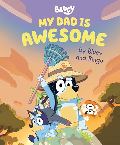 My Dad Is Awesome by Bluey and Bingo