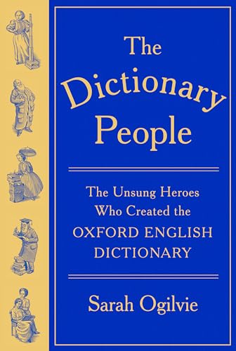 The Dictionary People: The Unsung Heroes Who Created the Oxford English Dictionary