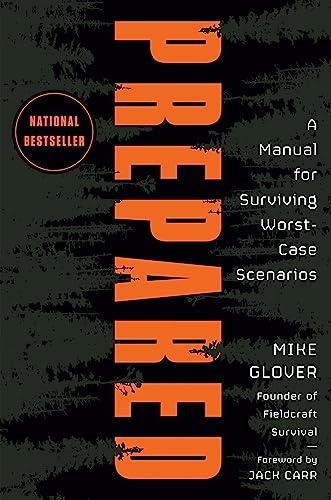 Prepared: A Manual for Surviving Worst-Case Scenarios