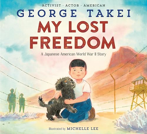 My Lost Freedom: A Japanese American World War II Story