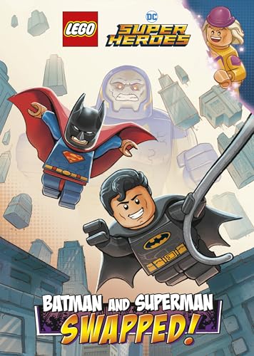 Batman and Superman: SWAPPED! (LEGO DC Comics Super Heroes Chapter Book #1) (Lego DC Super Heroes)