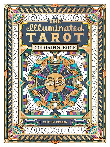 The Illuminated Tarot Coloring Book: Tarot Card Art Coloring Book