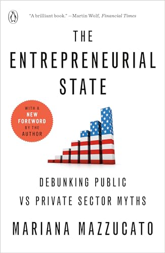 The Entrepreneurial State: Debunking Public vs Private Sector Myths