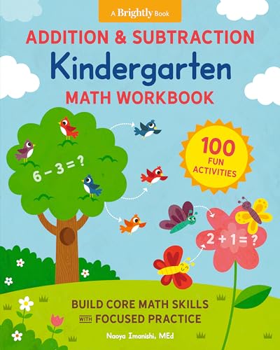 Addition and Subtraction Kindergarten Math Workbook: 100 Fun Activities to Build Core Math Skills with Focused Practice (Kindergarten Math Workbooks)