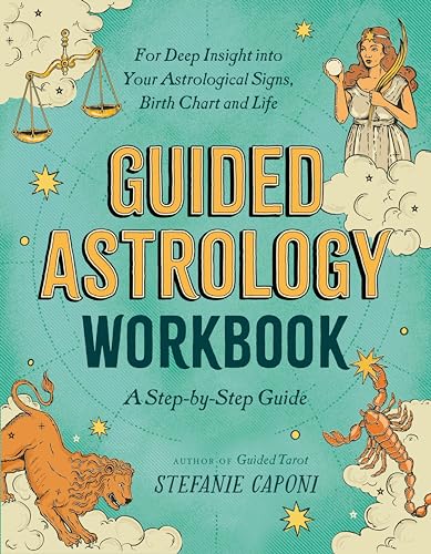 Guided Astrology Workbook: A Step-by-Step Guide for Deep Insight into Your Astrological Signs, Birth Chart, and Life (Guided Metaphysical Readings)